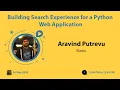 Building Search Experience for a Python Web Application by Aravind Putrevu
