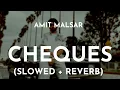 Download Lagu Amit Malsar - Cheques (Slowed + Reverb) | Cheques Shubh Slowed and Reverb Song | Amit Malsar Cheques