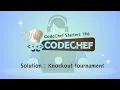 Knockout tournament CodeChef Starters 146 CodeChef Solution