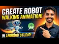 How to Make a Walking Robot Animation in Android Studio