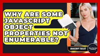 Why Are Some JavaScript Object Properties Not Enumerable - JavaScript Toolkit