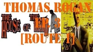 The House Of The Dead Thomas Rogan Ep 3 Chapter 3 Truth Route 1 