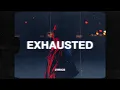 LXST - Exhausted LYRICS 1 HOUR LOOP