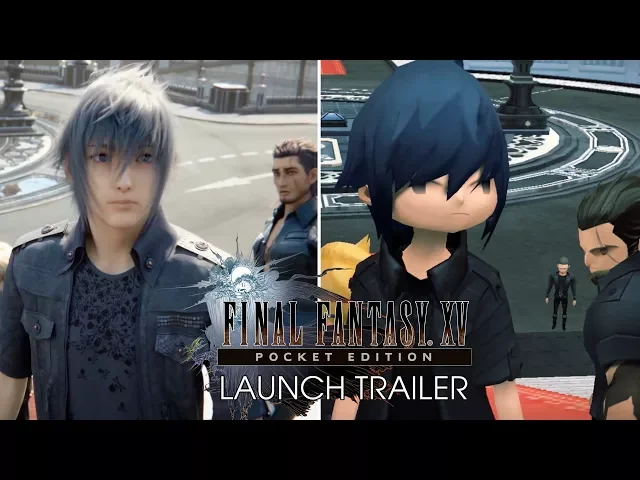 FINAL FANTASY XV POCKET EDITION - Launch Trailer
