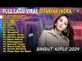 Download Lagu Difarina Indra - Full Album 2024 || Lagu Jawa Koplo Viaral 2024