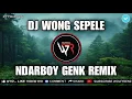 Lagu DJ WONG SEPELE - NDARBOY GANK 🎵 REMIX TERBARU FULLBASS 2021