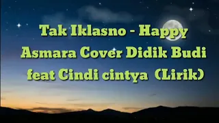 Download TAK IKHLASNO - Happy Asmara Cover Didik Budi feat Cindi Cintya (Lirik Musik) MP3