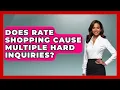 Does Rate Shopping Cause Multiple Hard Inquiries - Crazy About Credit Cards