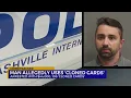 Cloned cards being used allegedly by suspect