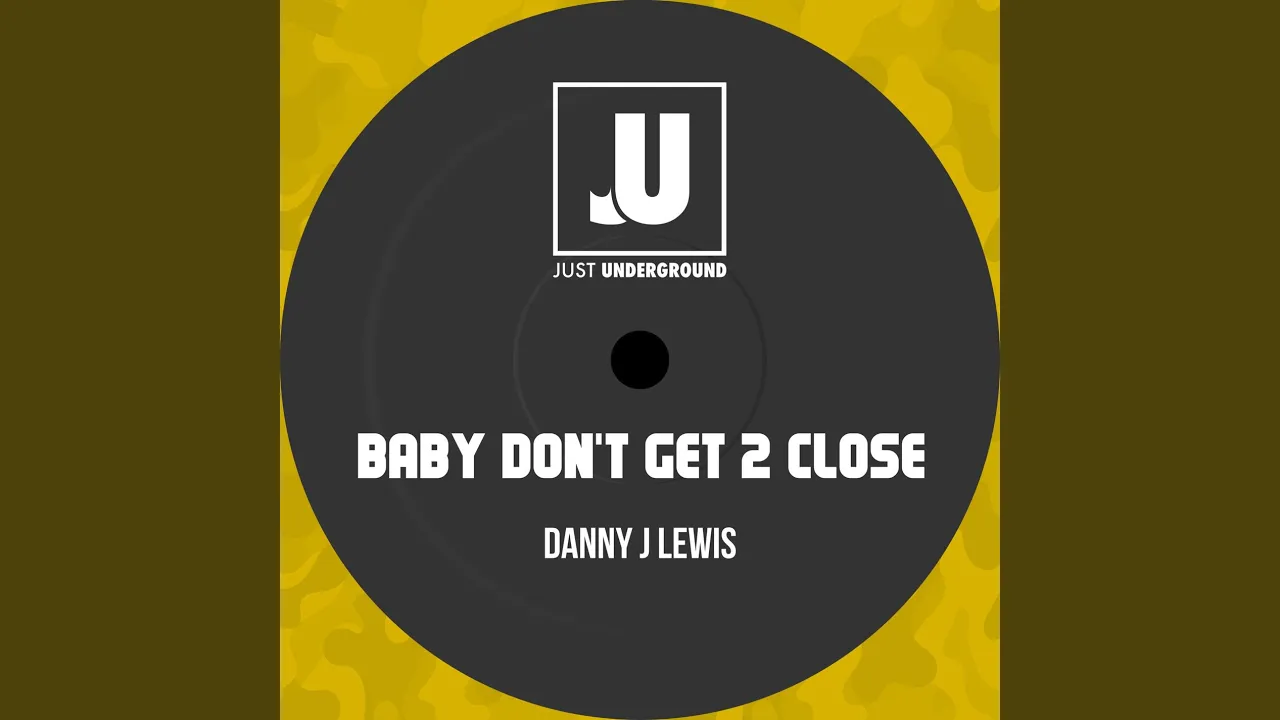 Baby Don't Get 2 Close (Extended Version) Baby Don't Get 2 Close (Extended Version)