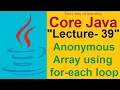 Anonymous Array using for-each loop Core java tutorial for beginners Lecture - 39 in
