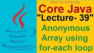 Anonymous Array using for-each loop Core java tutorial for beginners Lecture - 39 in
