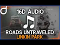 Lagu Linkin Park - Roads Untraveled (16D AUDIO) - Surround Sound | Audio Remix 🎧