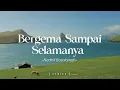 Download Lagu Bergema Sampai Selamanya | Nadhif Basalamah - Lyrics
