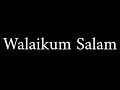 How to Pronounce Walaikum Salam Arabic Greeting