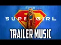 Supegirl | Teaser Trailer Music \