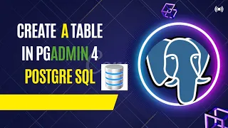 How to Create a Table in PgAdmin 4 PostgreSQL