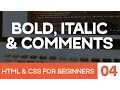 HTML CSS for Beginners Part 4 Bold and Italic text and HTML comments