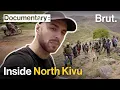 Kivu: Inside one of the World’s Most Dangerous Regions