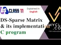 DS11 - 2D Arrays-Sparse matrix and its implementation
