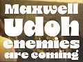 Maxwell Udoh - Enemies Are Coming #promo v14