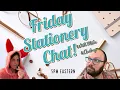 Friday Live Chat 2026 Some Show Tell SF Pen Show Next Week