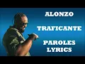 Alonzo - Traficante (Paroles/Lyrics)