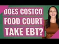 Does Costco food court take EBT