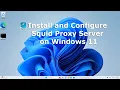 How to Install and Configure Proxy Server on Windows 11