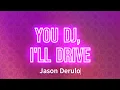 Download Lagu Jason Derulo - You DJ, I'll Drive (Lyrics)