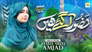 Huzoor Agaye Hain| Syeda Areej Amjad | Rabi Ul Awal Special 2026 | New Naat Sharif | Aljilani Studio