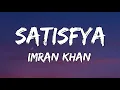 Download Lagu Satisfya - (Lyrics) Gaddi Lamborghini || Imran Khan || Mood Music