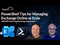 PowerShell Tips for Managing Exchange Online at Scale