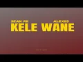 Download Lagu Sean Rii - Kele Wane (Audio) ft. Alexiis