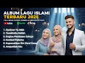 Download Lagu FULL ALBUM LAGU ISLAMI TERBARU 2025 | Lagu Religi Merdu Penyejuk Hati Paling Menyentuh