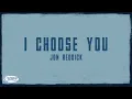 Download Lagu Jon Reddick - I Choose You (Official Lyric Video)