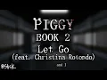 "Let Go (feat. @christinartnd )" | Official Piggy: Book 2 Soundtrack | Chapter 12 Hidden Ending