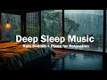 Download Lagu Relaxing Piano Music – Healing Rain Sounds for Deep Sleep,Stress Relief, Insomnia Cure | Sleep Music