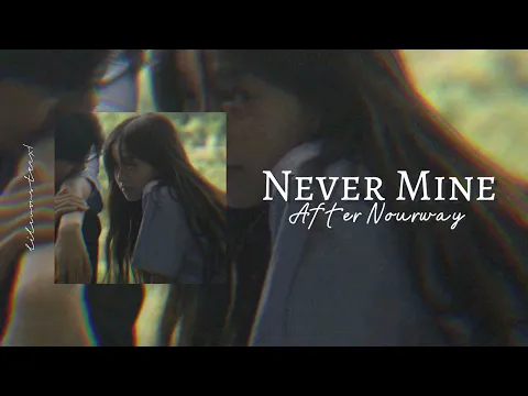 Download MP3 Never Mine - After Nourway [ThaiSub/แปลไทย]