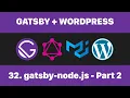 32 The gatsby-node js file Part2 Gatsby WordPress