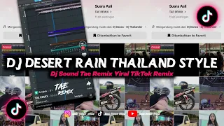 dj desert rain thailand style dj sound tae remix viral tiktok remix