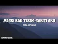Download Lagu RAMA BERTAHAN - MESKI KAU TERUS SAKITI AKU LIRIK LAGU