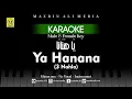 Download Lagu Karaoke Ya Hanana - 3 Nahla | Nada Laki-laki \u0026 Perempuan