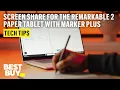 Screen Share Your Notes with the reMarkable 2 Paper Tablet - Tech Tips from Best Buy
