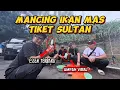 Lagu MANCING IKAN MAS DI TIKET SULTAN || PAKE UMPAN DAN ESSEN DANA PELAJAR‼️