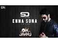 Download Lagu ENNA SONA - Ok Jaanu | SUPER DANG COVER (ft. Ashajeevan)