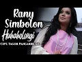 Download Lagu Rany Simbolon - Huhaholongi Ho | Official Music Video         #RanySimbolon #LaguBatakTerbaru #music