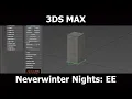 3DS Max to Neverwinter Nights Enhanced Edition