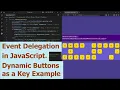Event Delegation in JavaScript Dynamic Buttons as a Key Example
