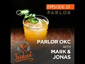Ep 25 Parlor OKC w Mark Jonas